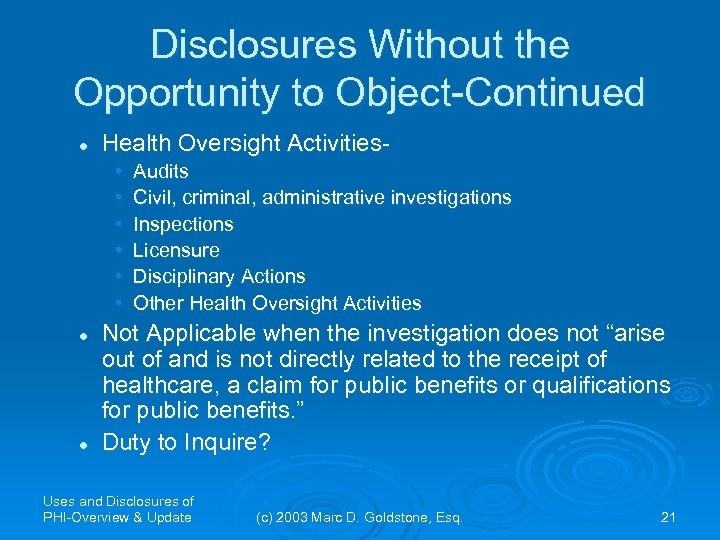Disclosures Without the Opportunity to Object-Continued l Health Oversight Activities • • • l