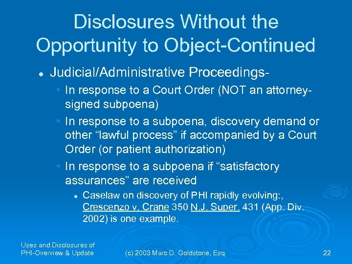 Disclosures Without the Opportunity to Object-Continued l Judicial/Administrative Proceedings • In response to a