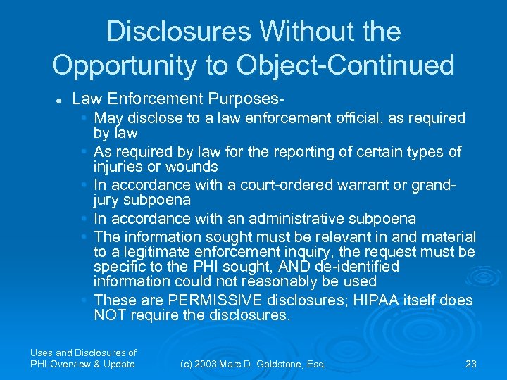 Disclosures Without the Opportunity to Object-Continued l Law Enforcement Purposes • May disclose to