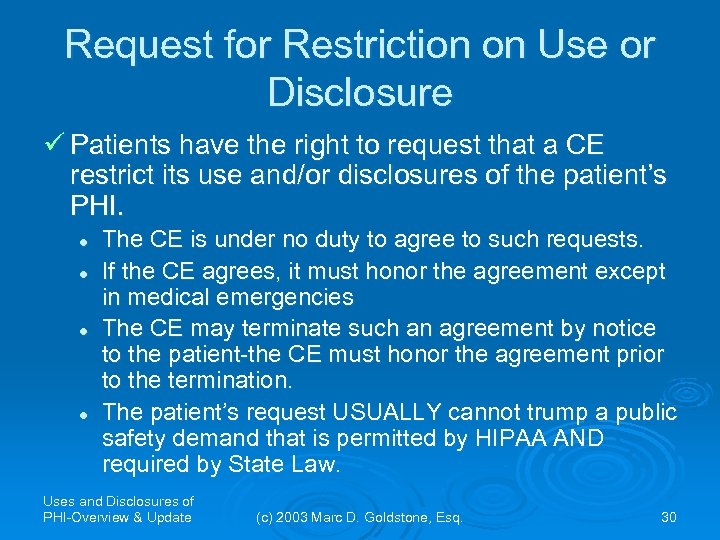 Request for Restriction on Use or Disclosure ü Patients have the right to request
