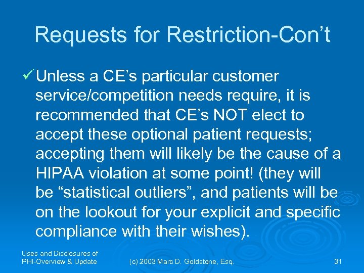 Requests for Restriction-Con’t ü Unless a CE’s particular customer service/competition needs require, it is