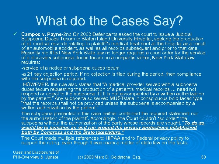 What do the Cases Say? ü Campos v. Payne-2 nd Cir 2003 Defendants asked