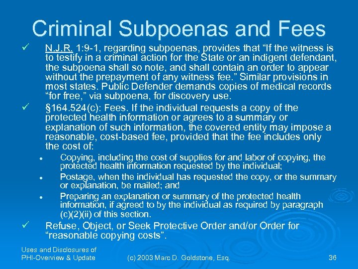 Criminal Subpoenas and Fees ü N. J. R. 1: 9 -1, regarding subpoenas, provides