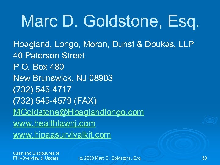 Marc D. Goldstone, Esq. Hoagland, Longo, Moran, Dunst & Doukas, LLP 40 Paterson Street