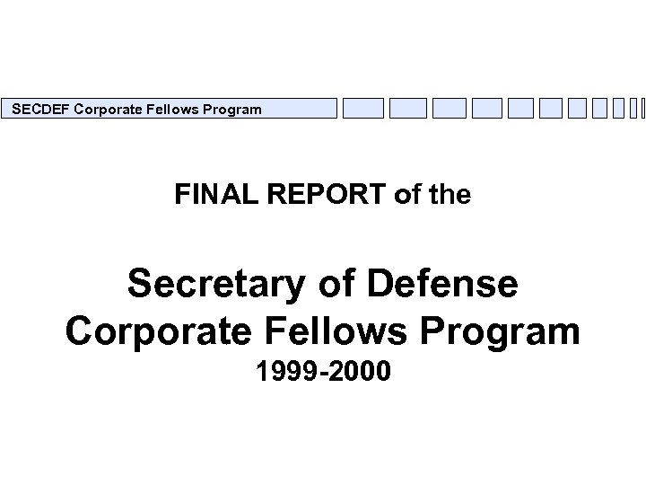 SECDEF Corporate Fellows Program FINAL REPORT of the Secretary of Defense Corporate Fellows Program