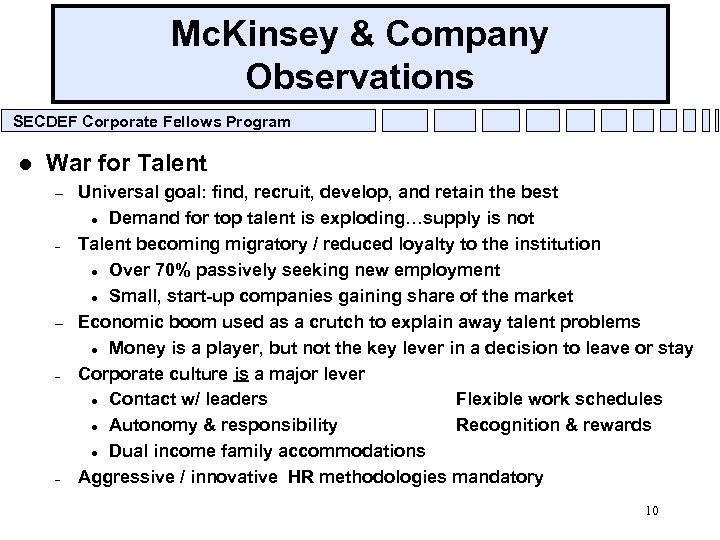 Mc. Kinsey & Company Observations SECDEF Corporate Fellows Program l War for Talent –