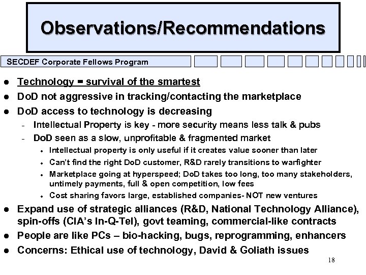 Observations/Recommendations SECDEF Corporate Fellows Program l l l Technology = survival of the smartest