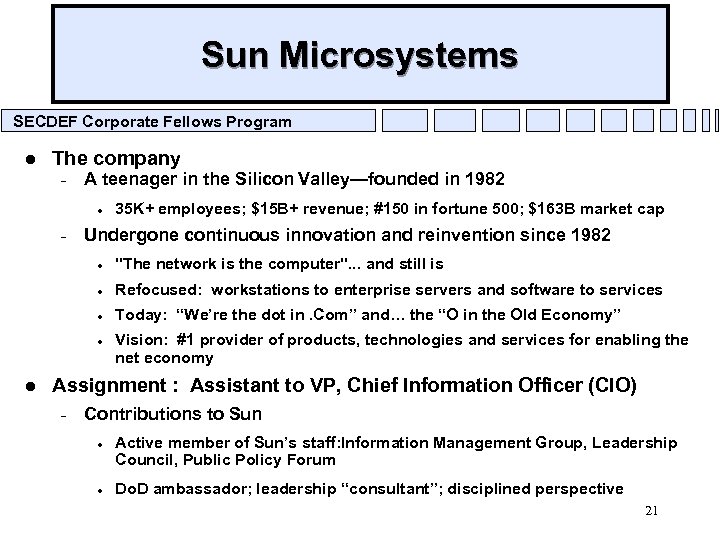 Sun Microsystems SECDEF Corporate Fellows Program l The company – A teenager in the