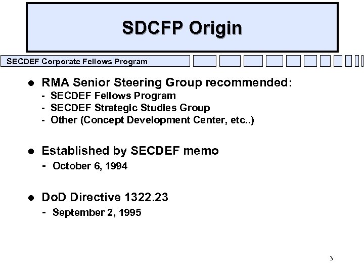 SDCFP Origin SECDEF Corporate Fellows Program l RMA Senior Steering Group recommended: - SECDEF