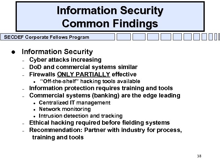 Information Security Common Findings SECDEF Corporate Fellows Program l Information Security – – –
