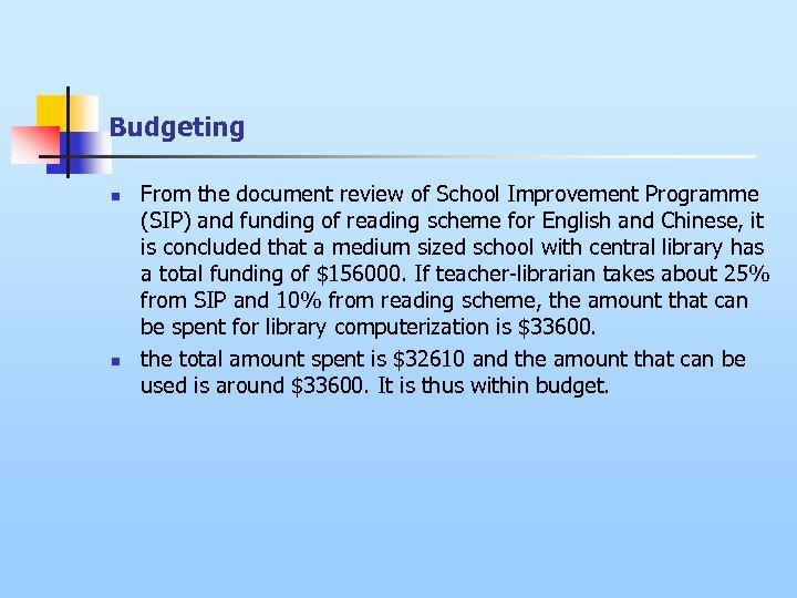 Budgeting n n From the document review of School Improvement Programme (SIP) and funding