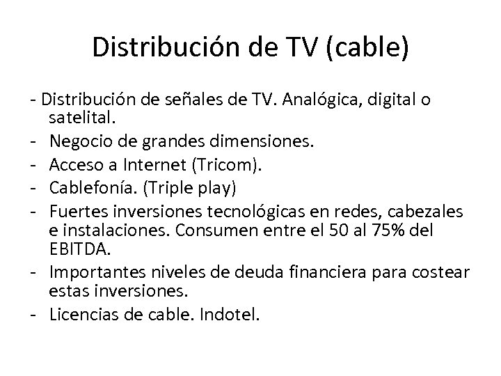 Distribución de TV (cable) - Distribución de señales de TV. Analógica, digital o satelital.