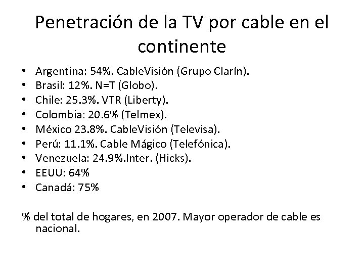 Penetración de la TV por cable en el continente • • • Argentina: 54%.