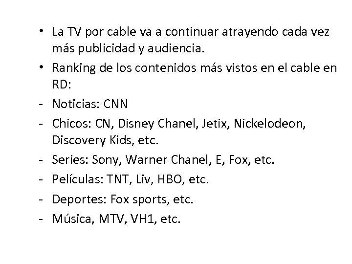  • La TV por cable va a continuar atrayendo cada vez más publicidad