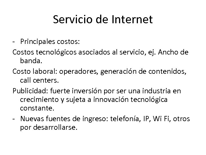 Servicio de Internet - Principales costos: Costos tecnológicos asociados al servicio, ej. Ancho de