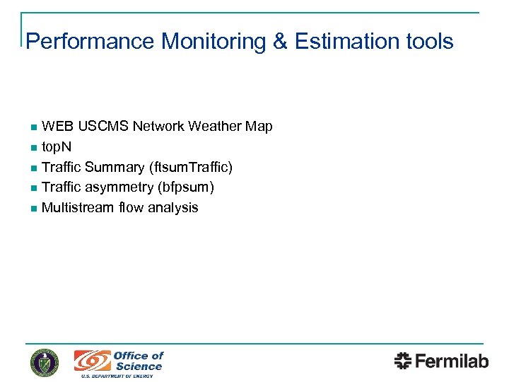Performance Monitoring & Estimation tools WEB USCMS Network Weather Map n top. N n