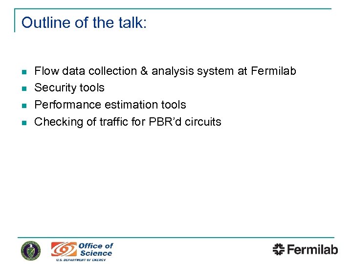 Outline of the talk: n n Flow data collection & analysis system at Fermilab