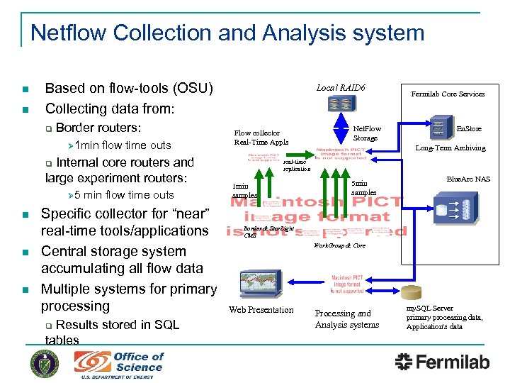 Netflow Collection and Analysis system n n Based on flow-tools (OSU) Collecting data from: