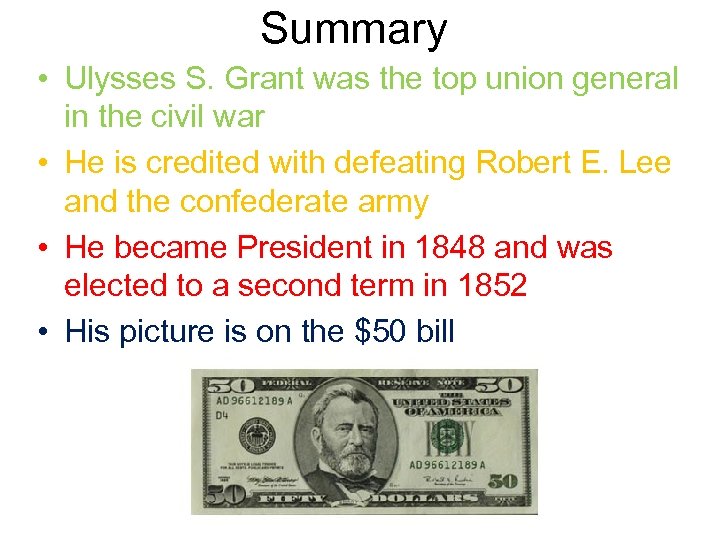 Summary • Ulysses S. Grant was the top union general in the civil war