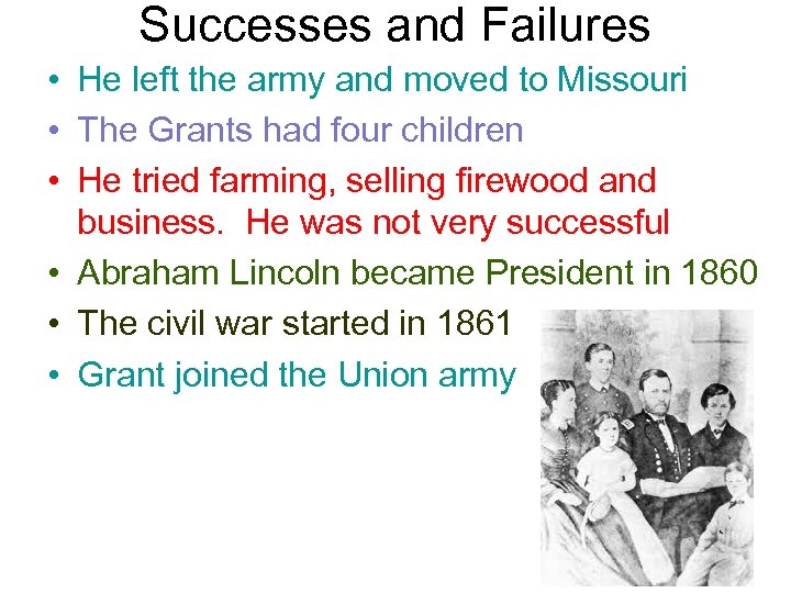 Successes and Failures • He left the army and moved to Missouri • The