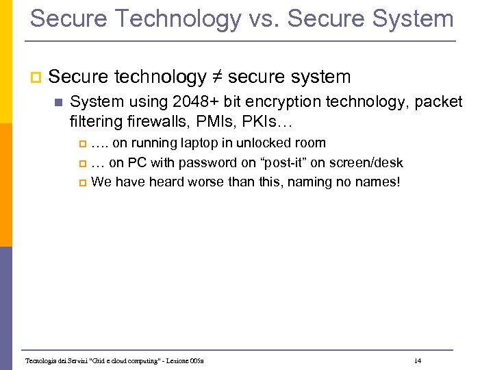 Secure Technology vs. Secure System p Secure technology ≠ secure system n System using
