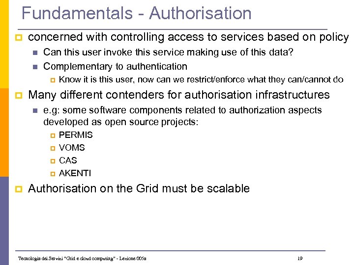 Fundamentals - Authorisation p concerned with controlling access to services based on policy n