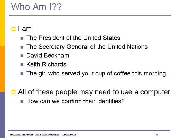 Who Am I? ? p I am n n n p The President of