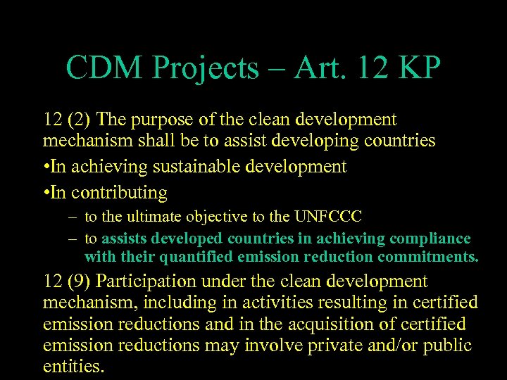 CDM Projects – Art. 12 KP 12 (2) The purpose of the clean development