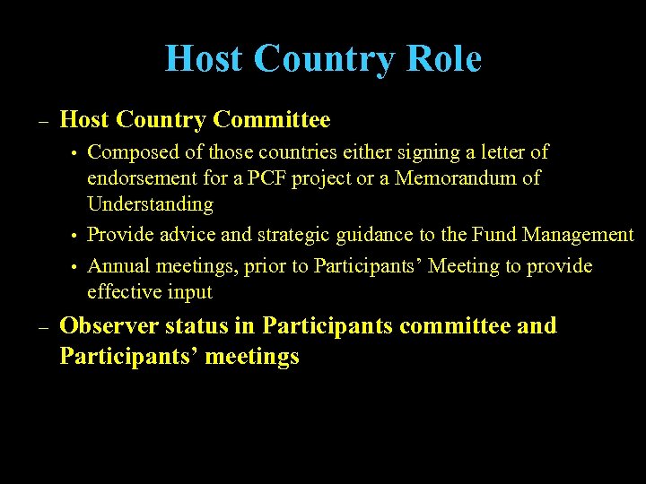 Host Country Role – Host Country Committee • • • – Composed of those