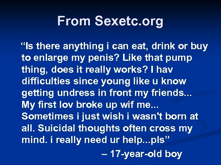 From Sexetc. org “Is there anything i can eat, drink or buy to enlarge