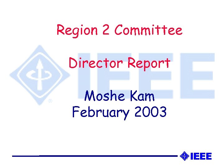Region 2 Committee Director Report Moshe Kam February 2003 