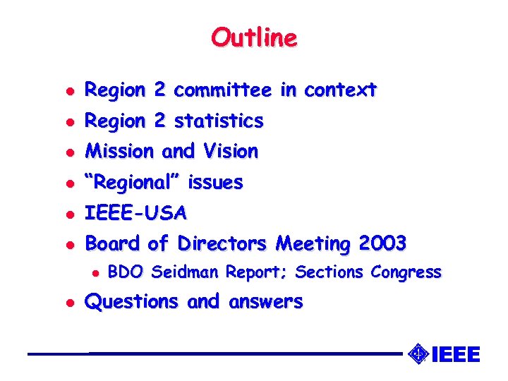 Outline l Region 2 committee in context l Region 2 statistics l Mission and
