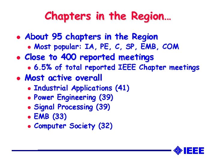 Chapters in the Region… l About 95 chapters in the Region l l Close