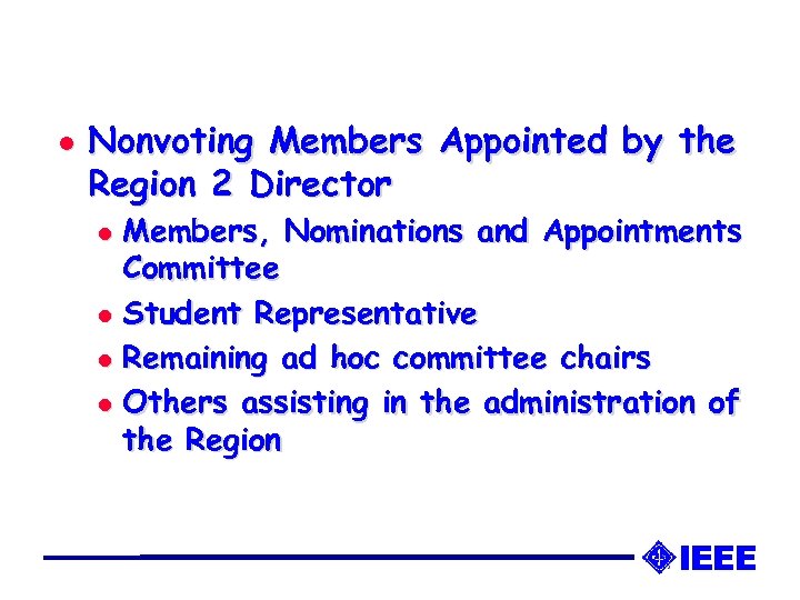 l Nonvoting Members Appointed by the Region 2 Director Members, Nominations and Appointments Committee