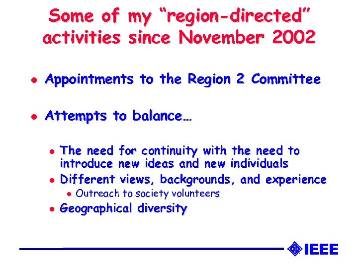 Some of activities my “region-directed” since November 2002 l Appointments to the Region 2
