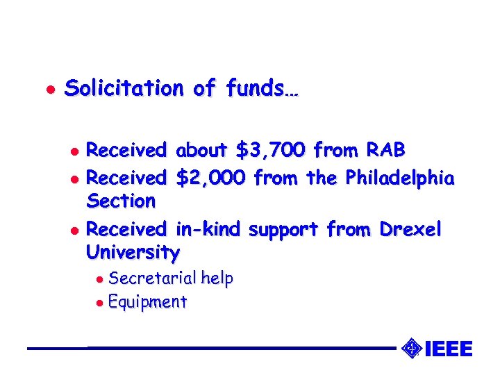 l Solicitation of funds… Received about $3, 700 from RAB l Received $2, 000