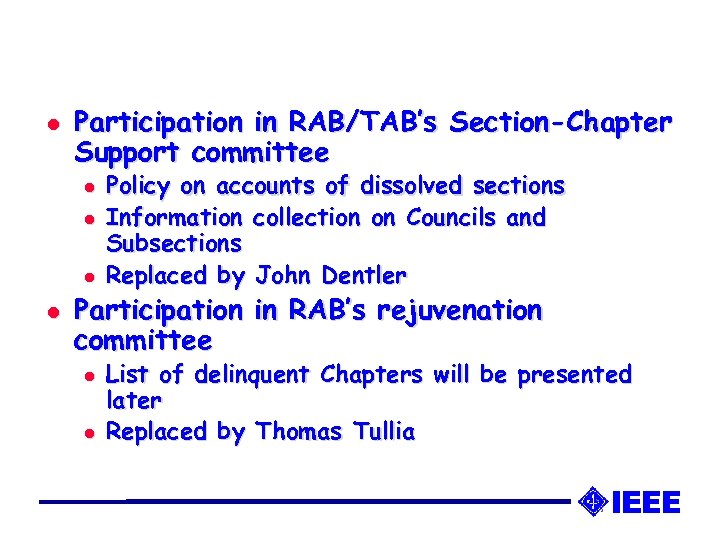 l Participation in RAB/TAB’s Section-Chapter Support committee l l Policy on accounts of dissolved
