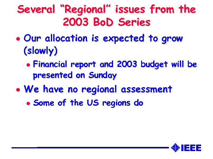 Several “Regional” issues from the 2003 Bo. D Series l Our allocation is expected