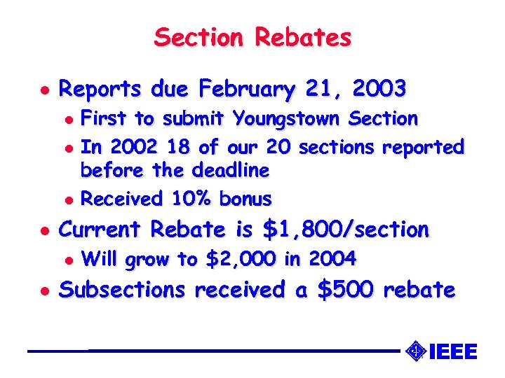Section Rebates l Reports due February 21, 2003 First to submit Youngstown Section l