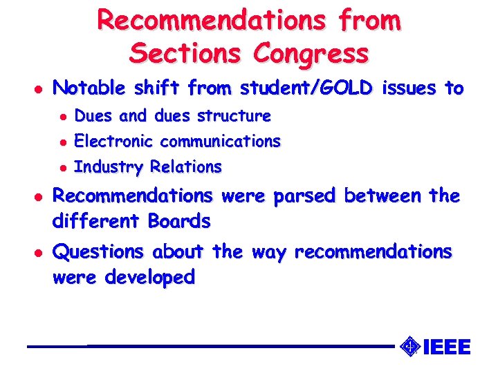 Recommendations from Sections Congress l Notable shift from student/GOLD issues to l l l