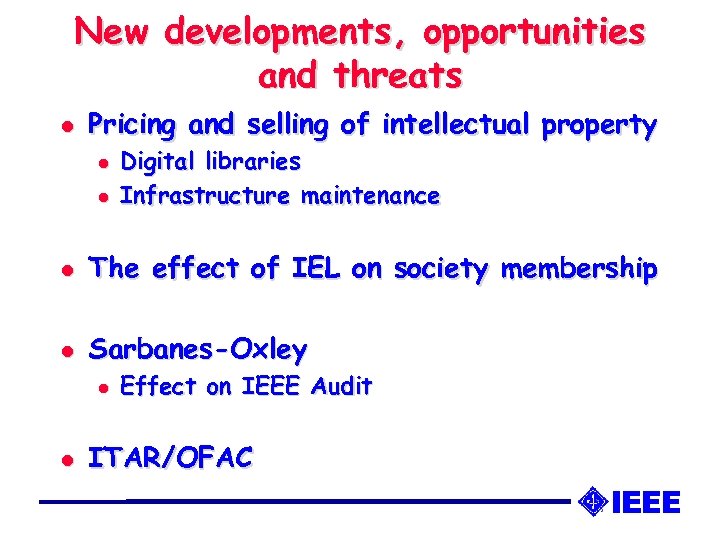 New developments, opportunities and threats l Pricing and selling of intellectual property l l