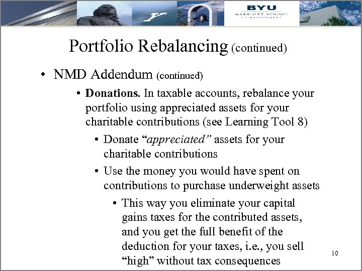 Portfolio Rebalancing (continued) • NMD Addendum (continued) • Donations. In taxable accounts, rebalance your