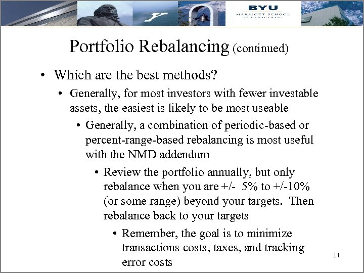 Portfolio Rebalancing (continued) • Which are the best methods? • Generally, for most investors