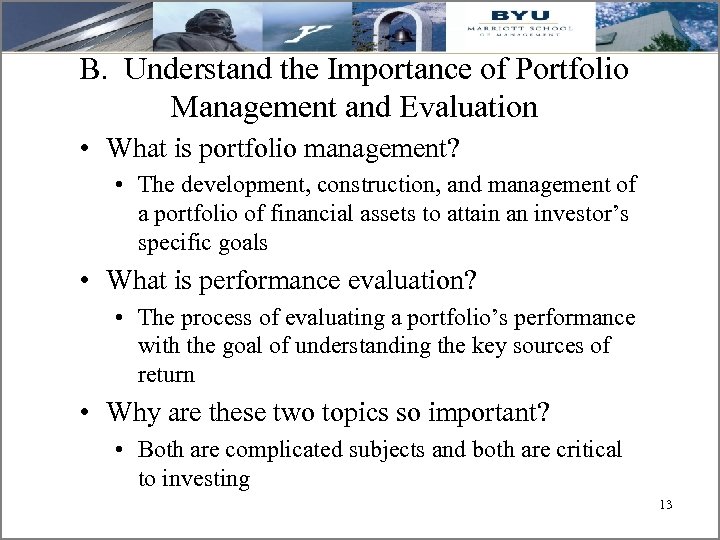 B. Understand the Importance of Portfolio Management and Evaluation • What is portfolio management?