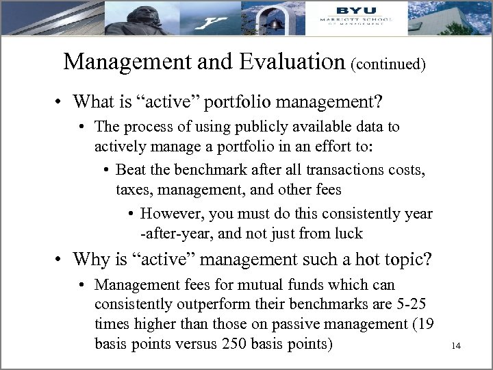 Management and Evaluation (continued) • What is “active” portfolio management? • The process of
