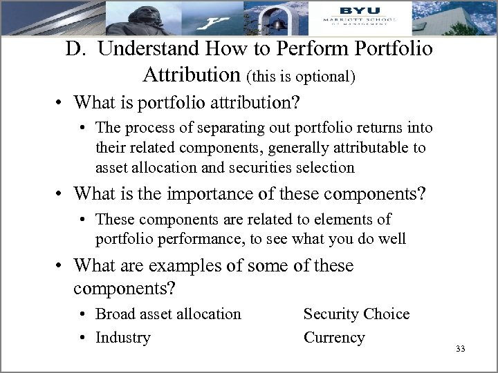 D. Understand How to Perform Portfolio Attribution (this is optional) • What is portfolio