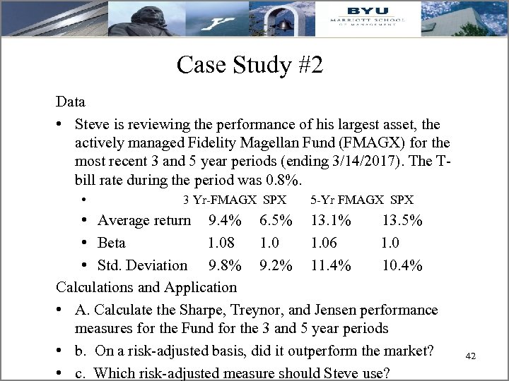 Case Study #2 Data • Steve is reviewing the performance of his largest asset,