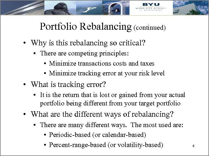 Portfolio Rebalancing (continued) • Why is this rebalancing so critical? • There are competing