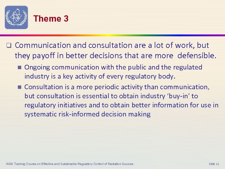 Theme 3 q Communication and consultation are a lot of work, but they payoff