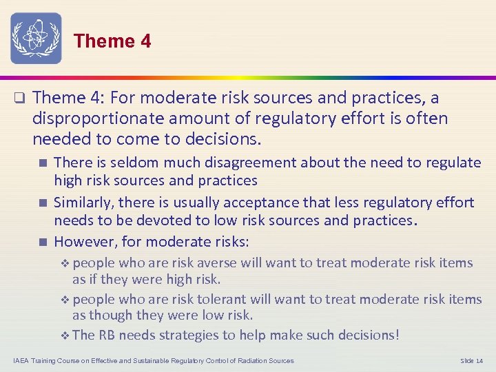 Theme 4 q Theme 4: For moderate risk sources and practices, a disproportionate amount